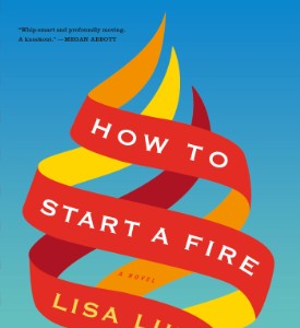 GFY Giveaway: How to Start a Fire by Lisa Lutz