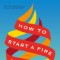 GFY Giveaway: How to Start a Fire by Lisa Lutz