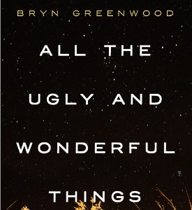 GFY Giveaway:  All the Ugly and Wonderful Things by Bryn Greenwood