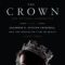 The Crown: The Official Companion, Volume 1: Elizabeth II, Winston Churchill, and the Making of a Young Queen (1947-1955) by Robert Lacey