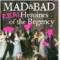 GFY Giveaway: Mad & Bad: Real Heroines of the Regency by Bea Koch