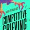 GFY Giveaway: Competitive Grieving: A Novel, by Nora Zelevansky