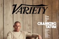 Variety Put Channing Tatum In Soothing Oatmeal and Bare Feet for This Cover