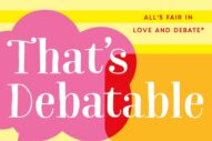 GFY Giveaway: That’s Debatable, by Jen Doll