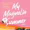 GFY Giveaway: My Magnolia Summer by Victoria Benton Frank